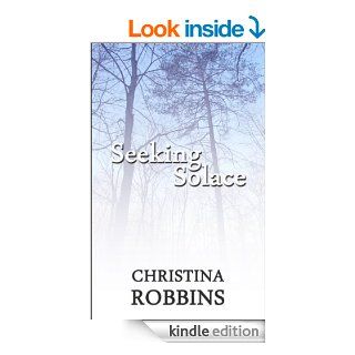 Seeking Solace eBook Christina Robbins Kindle Store