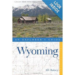 Wyoming (An Explorer's Guide) (Explorer's Complete) Alli Rainey 9780881508901 Books