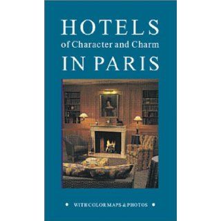 Hotels of Character & Charm in Paris Hunter Publishing 9781556509018 Books