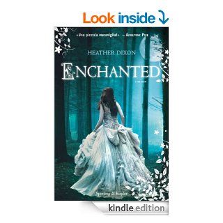 Enchanted (Pandora) (Italian Edition) eBook Heather Dixon, A. Carbone Kindle Store