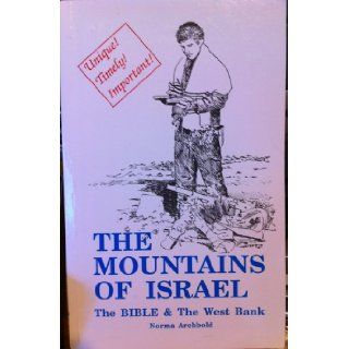 The Mountains of Israel_The Bible & the West Bank Norma Archbold Books