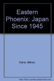 Eastern Phoenix Japan Since 1945 (9780813318127) Mikiso Hane Books
