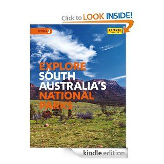 Explore South Australia's National Parks (Explore Australia) eBook Explore Australia Publishing Kindle Store