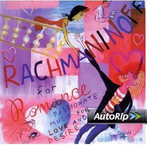 Rachmaninoff for Romance Passionate Music for Love and Desire Music
