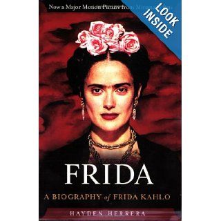 Frida  A Biography of Frida Kahlo Hayden Herrera 9780060085896 Books