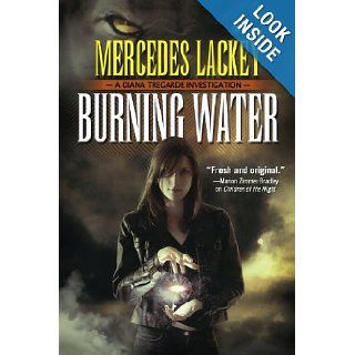 Burning Water (Diana Tregarde) Mercedes Lackey 9780765313171 Books