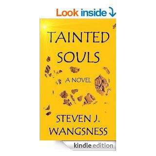 TAINTED SOULS eBook Steven J. Wangsness Kindle Store