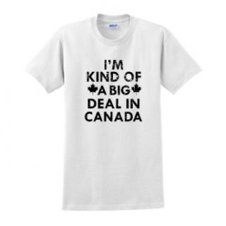I'm Kind of a Big Deal in Canada T Shirt at  Mens Clothing store