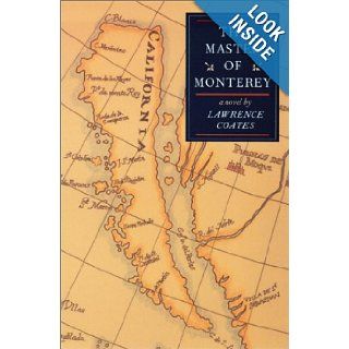 The Master Of Monterey A Novel (Western Literature Series) (9780874175295) Lawrence Coates Books