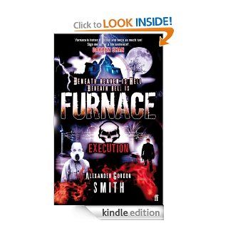 Escape from Furnace 5 Execution   Kindle edition by Alexander Gordon Smith. Children Kindle eBooks @ .