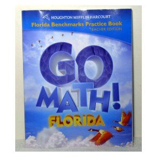 Go Math Florida Benchmarks Practice Book (Teacher Edition, Grade 4) Houghton Mifflin Harcourt 9780153858253 Books