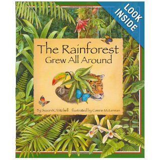 The Rainforest Grew All Around Susan K. Mitchell, Connie McLennan 9780976882367 Books