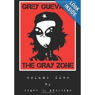 Grey Guevara (The Gray Zone) Roger L Phillips 9781481017763 Books