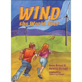 Wind the World Over Irene Boland, Vanessa Kellogg Books