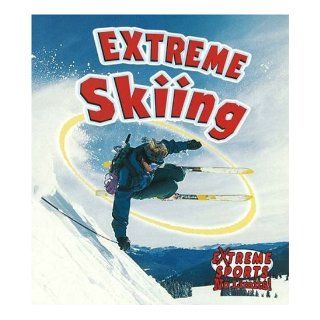 Extreme Skiing (Extreme Sports No Limits) Kelley Macaulay, Bobbie Kalman 9780778717287 Books