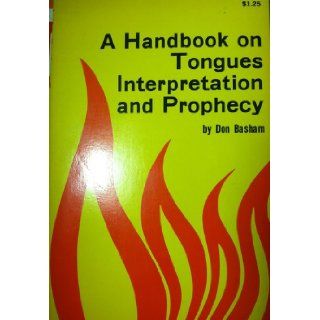 A Handbook on Tongues Interpretation and Phrophecy   Handbook Series No. 2 Don Basham Books
