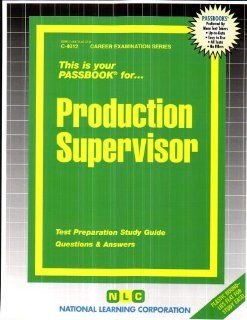 Production Supervisor(Passbooks) (Career Examination Passbooks) Jack Rudman 9780837340128 Books