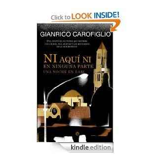Ni aqu ni en ninguna parte (Ficcin) (Spanish Edition) eBook Gianrico Carofiglio, Isabel Prieto Kindle Store