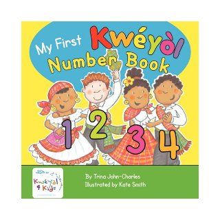 My First Kweyol Number Book Counting in Kweyol Trina John Charles, Kate Smith 9780956427427 Books