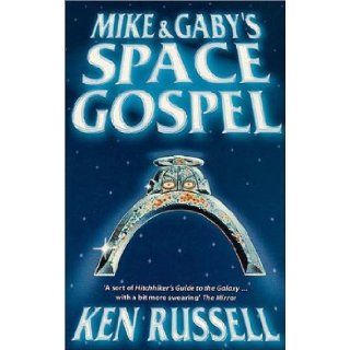 Mike and Gabys Space Gospel Ken Russell 9780751530155 Books