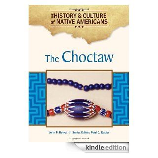 The Choctaw (History & Culture of Native Americans) eBook John P. Bowes Kindle Store