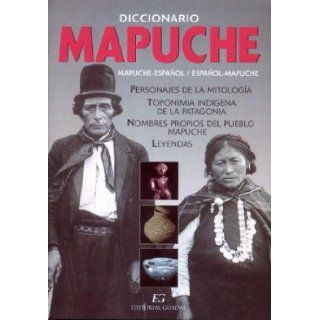 Diccionario Mapuche Castellano, Castellano Mapuche / [Textos, Maria Esposito; Editor, Oscar Armayor] (Spanish Edition) Oscar Armayor 9789871134052 Books