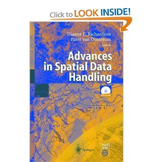 Advances in Spatial Data Handling 10th International Symposium on Spatial Data Handling Dianne Richardson, Peter van Oosterom 9783540438021 Books