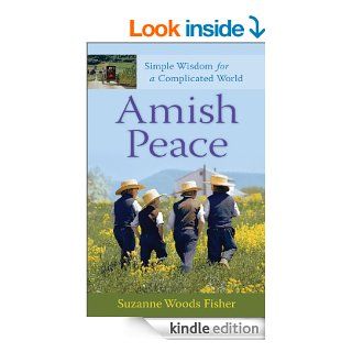 Amish Peace Simple Wisdom for a Complicated World eBook Suzanne Woods Fisher Kindle Store