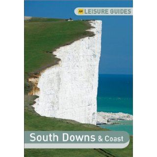 AA Leisure Guide South Downs & Coast Winchester, Brighton & Chichester AA Publishing 9780749550226 Books