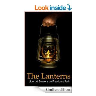 The Lanterns  Liberty's Beacons on Freedom's Path eBook Aaron Harvey Kindle Store