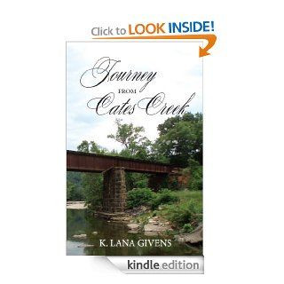 Journey from Cates Creek (Cates Creek Series) eBook K. Lana Givens Kindle Store