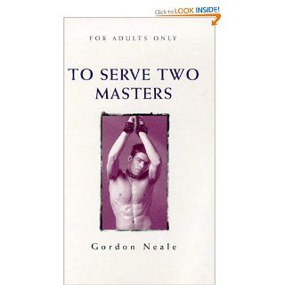 To Serve Two Masters (Idol Series) Gordon Neale 9780352332455 Books