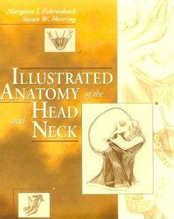 Illustrated Anatomy of the Head and Neck (9780721640822) Margaret J. Fehrenbach, Susan W. Herring, Pat Thomas Books
