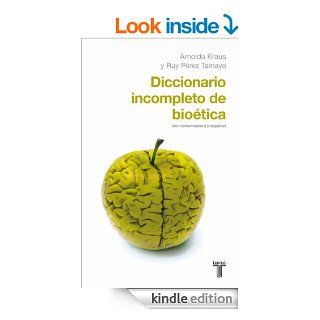 Diccionario incompleto de biotica (Spanish Edition) eBook Arnoldo Kraus, Ruy Prez Tamayo Kindle Store