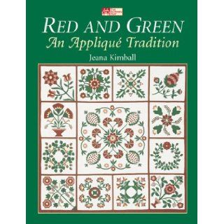 Red and Green An Applique Tradition Jeana Kimball, Nancy J. Martin, Barb Tourtillotte 9780943574684 Books