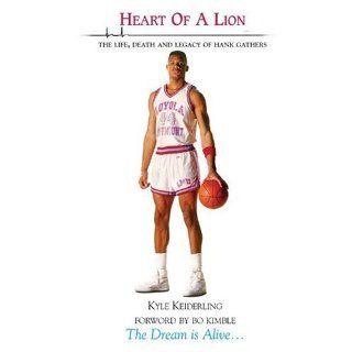 Heart of A Lion  The Life, Death And Legacy Of Hank Gathers Kyle Keiderling 9780977899685 Books