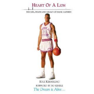 Heart of A Lion  The Life, Death And Legacy Of Hank Gathers Kyle Keiderling 9780977899685 Books