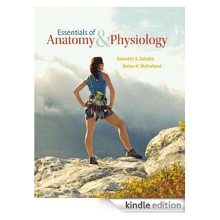 Laboratory Manual for Saladin's Essentials of Anatomy and Physiology, 1st edition eBook Kenneth Saladin, Robin McFarland Kindle Store