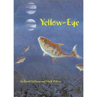 Yellow Eye David Spillman, Mark Wilson 9781566564106 Books