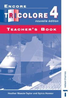 Encore Tricolore 4 Nouvelle Edition Teacher's Book (French Edition) (9780174403456) Heather Mascie taylor, Sylvia Honnor Books
