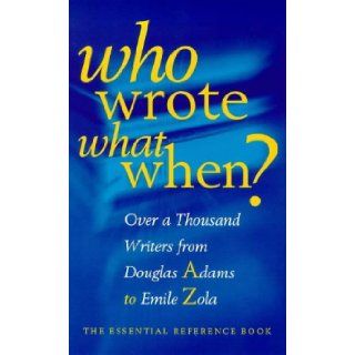 Who Wrote What When? Over 1000 Writers from Douglas Adams to Emile Zola The Diagram Group 9780684858227 Books