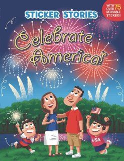 Celebrate America (Sticker Stories) Eric Sturdevant 9780448453927 Books