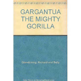 GARGANTUA THE MIGHTY GORILLA Richard and Sally Glendinning, Herman Vestal Books