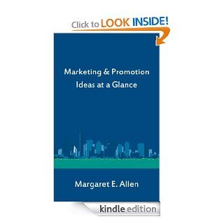 Marketing and Promotion Ideas at a Glance eBook Margaret E.  Allen Kindle Store