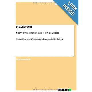 Crm Prozesse in Der Fws Ggmbh (German Edition) Claudius Wolf 9783640496921 Books