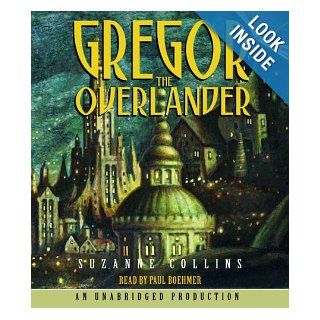 Gregor #1 Overlander (Lib)(CD) (Underland Chronicles) Suzanne Collins, Paul Boehmer 9780307283375 Books