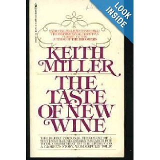 The Taste of New Wine Keith Miller 9780553105094 Books