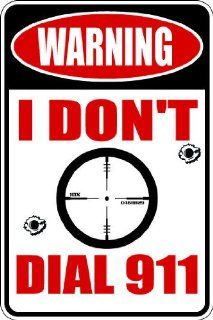10"x14" Aluminum warning I don't dial 911 novelty parking sign for indoors or outdoors  Yard Signs  Patio, Lawn & Garden