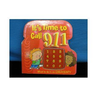 Its Time to Call 911 What to Do in an Emergency   2005 publication. Books