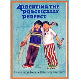 Albertina the Practically Perfect Susi Gregg Fowler, Jim Fowler Books
